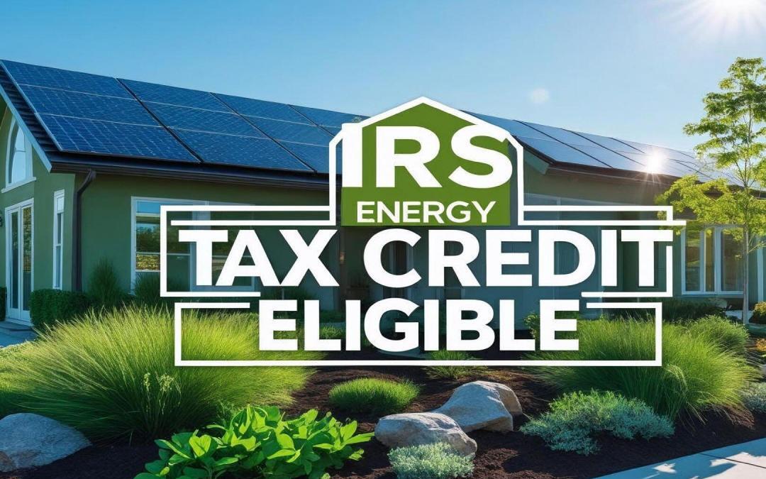 Save Money and Help the Planet with Energy-Efficient Home Tax Credits (Part 10)