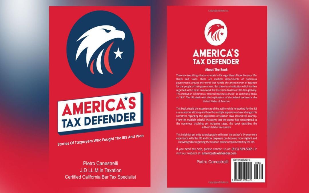 Announcing Pietro Canestrelli’s New Book: America’s Tax Defender, Stories of Taxpayers Who Fought the IRS and Won